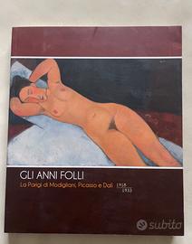 Gli anni folli. La Parigi di Modigliani, Picasso e