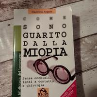 Come sono guarito dalla miopia