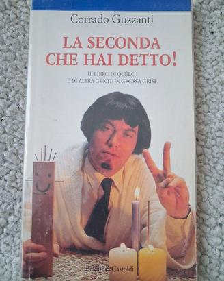 La seconda che hai detto - Corrado Guzzanti