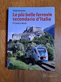 Libro Le più belle ferrovie secondarie d’Italia