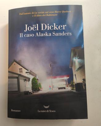 Il caso Alaska Sanders di Joel Dicker - COME NUOVO