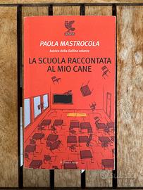 Paola Mastrocola La scuola raccontata al mio cane