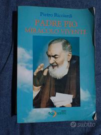 Libro Padre Pio miracolo vivente di Pietro Ricciar