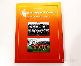 Atto D'Amore Per Il Messina - Illustrato Raro