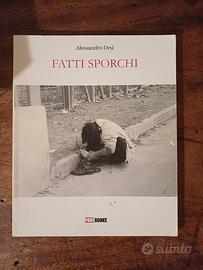 Alessandro Orsi "Fatti sporchi"
