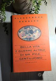 Alessandro Barbero - Bella vita e guerre altrui