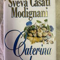 Sveva Casati Modignani - Caterina a modo suo