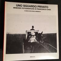 Uno sguardo privato Memorie Fotograf di F.Chigi