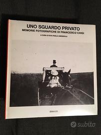 Uno sguardo privato Memorie Fotograf di F.Chigi