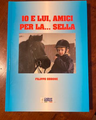 Io e lui amici per la sella