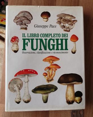Il libro completo dei funghi di Giuseppe Pace 🍄
