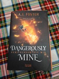 Dangerously mine- A.J. Foster