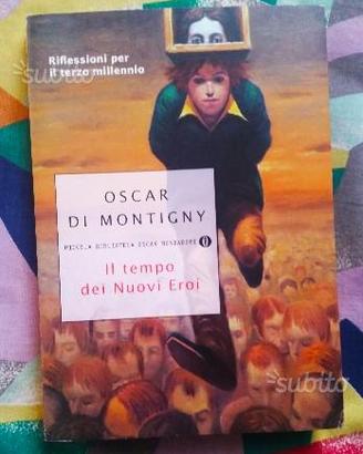 Il tempo dei nuovi eroi "Oscar Montigny"