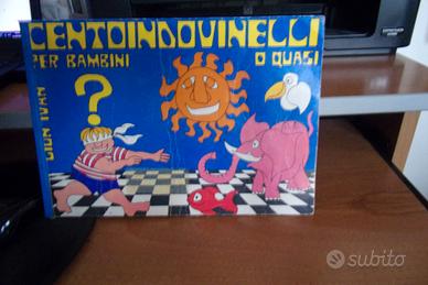 Cento indovinelli per bambini o quasi anni 60