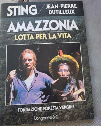 Amazzonia Lotta per la vita Sting/J.P.Dutilleux