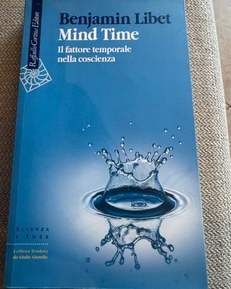 Benjamin Libet – Mind Time.