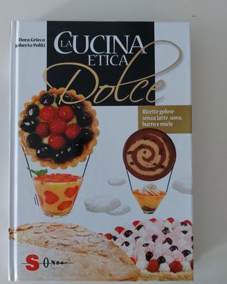La cucina etica dolce di Dora Grieco e Roberto Pol