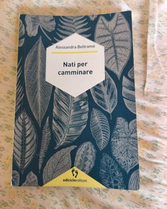 "Nati per camminare" di Alessandra Beltrame