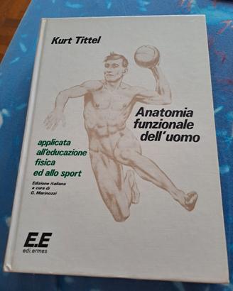Anatomia funzionale dell'uomo. Kurt Tittel