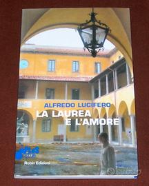 La laurea e l'amore - Alfredo Lucifero - 2013