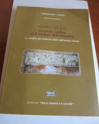 Cavalluzzo-Fusco - Anno 321 A.C. le Forche Caudine