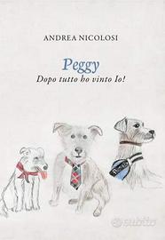 LIBRO “ PEGGY DOPO TUTTO HO VINTO IO ! “
