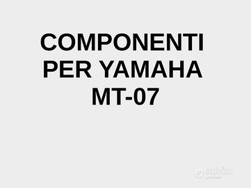 COMPONENTI YAMAHA MT07