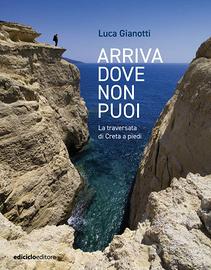 Arriva dove non puoi. La traversata di Creta