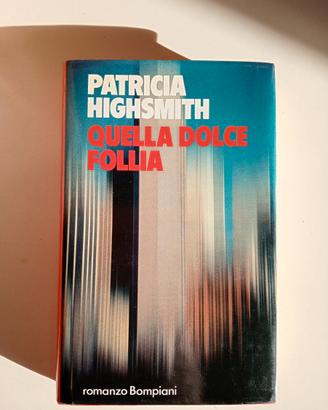 Libro quella dolce follia di Patricia Highsmith