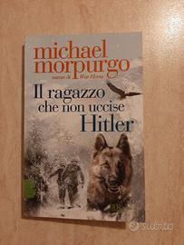 Libro Il ragazzo che non uccise Hitler di Morpurgo