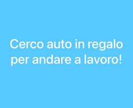 Cerco urgentemente auto per andare a lavoro