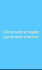 Cerco urgentemente auto per andare a lavoro