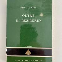 Oltre il Desiderio - Pierre La Mure - Ediz. 1958