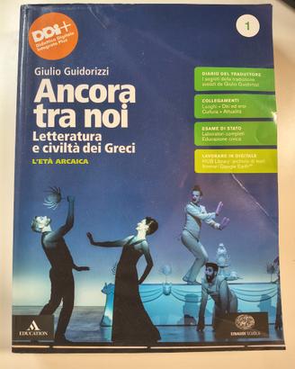 Ancora tra noi volume 1 (L'età arcaica) Guidorizzi