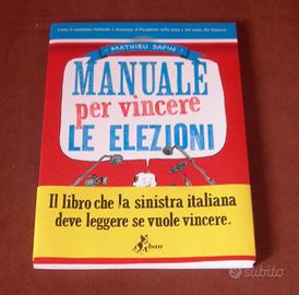 Manuale per vincere le elezioni - M. Sapin - 2012