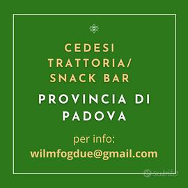 Cedesi trattoria/snack bar - Provincia di Padova