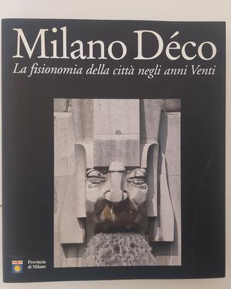Milano Déco. La fisionomia della città negli anni 