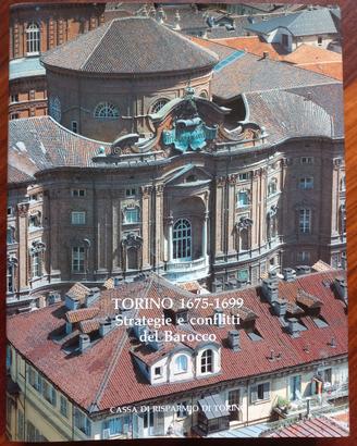 Torino 1675-1699. Strategie e conflitti del Barocc