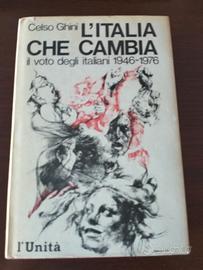 Celso Ghini - L'Italia che cambia. Il voto degli i