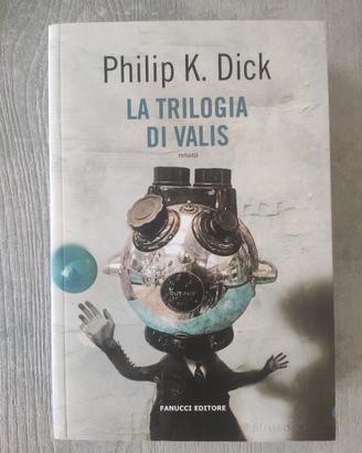 Libro La trilogia di Valis di Philip K. Dick