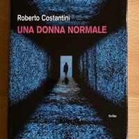 Roberto Costantini - UNA DONNA NORMALE