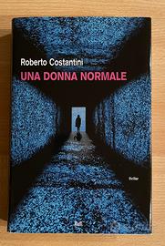 Roberto Costantini - UNA DONNA NORMALE