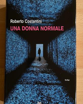 Roberto Costantini - UNA DONNA NORMALE