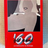 Gli anni '60. Le immagini al potere. Mazzotta Ed.