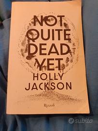 Not quite dead yet Holly Jackson 