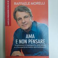 Libro "Ama e non pensare" di Raffaele Morelli.