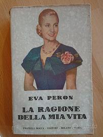 Eva Peron - La ragione della mia vita - RARO