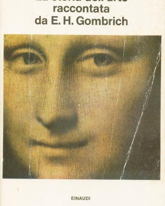 LA STORIA  DELL’ARTE  RACCONTATA DA  E.H. GOMBRICH
