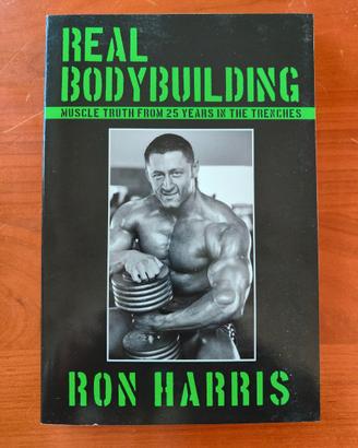 Libro "Real Bodybuilding" di Ron Harris
