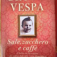 Sale, Zucchero e Caffè - Bruno Vespa Ed.Mondadori